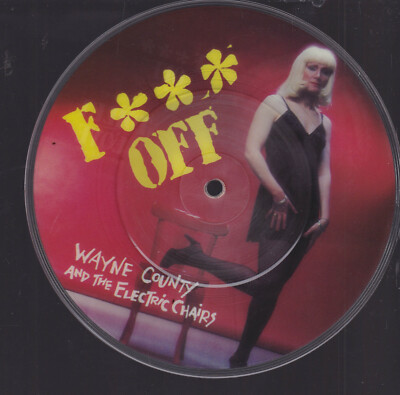 WAYNE COUNTY & THE ELECTRIC CHAIRS F*** Off / Toilet 45 [7