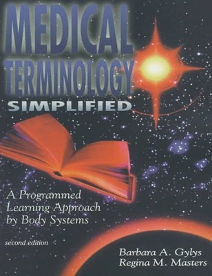 MEDICAL TERMINOLOGY SIMPLIFIED: A PROGRAMMED LEARNING By Barbara A. Gylys VG