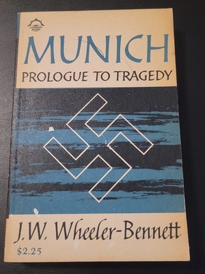 Munich: Prologue to Tragedy by J.W. Wheeler-Bennett (1964) Viking Compass Book