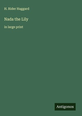 H. Rider Haggard | Nada the Lily | Buch | Englisch (2025) | in large print