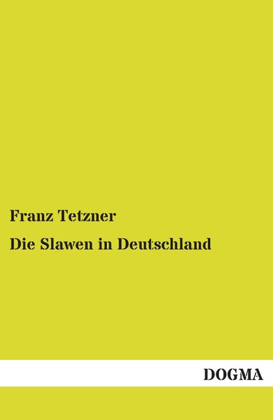Franz Tetzner | Die Slawen In Deutschland | Taschenbuch | Deutsch (2012)-image