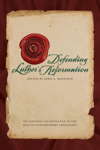 Defending Luther's Reformation John A Maxfield (U. A.) Taschenbuch Englisch 2017-image