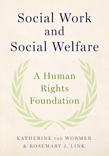 Social Work and Social Welfare by Katherine van Wormer, Rosem... - 9780190612825