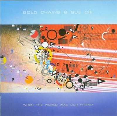 Gold Chains & Sue Cie - When the World was our Friend LP NEU