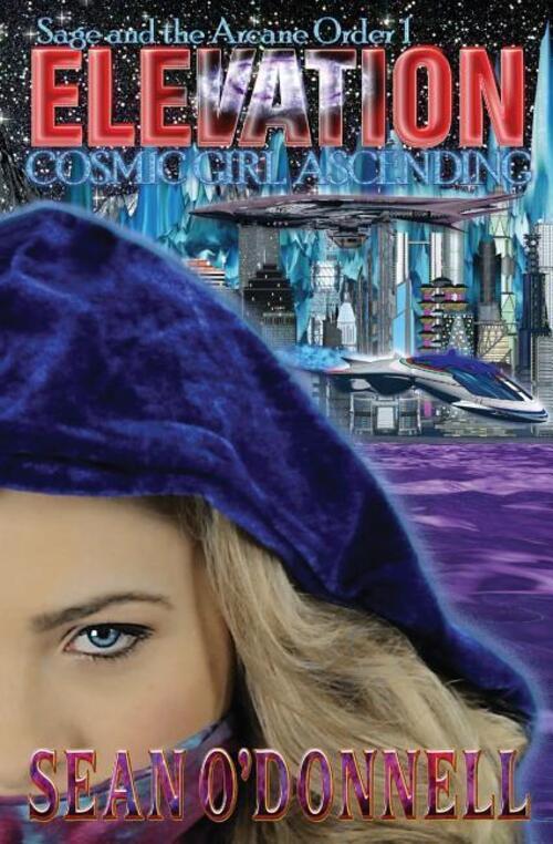 Thumbnail - Cosmic Girl Ascending (sage And The Arcane Order 1) Sean O'donnell