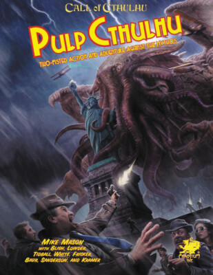 Call of Cthulhu Pulp Cthulhu Two-Fisted Action & Adventure Against The Mythos