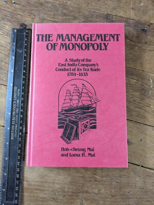 The Management of Monopoly. East India Coy. Hoh-cheung & Lorna H. Mui. H/B 1984