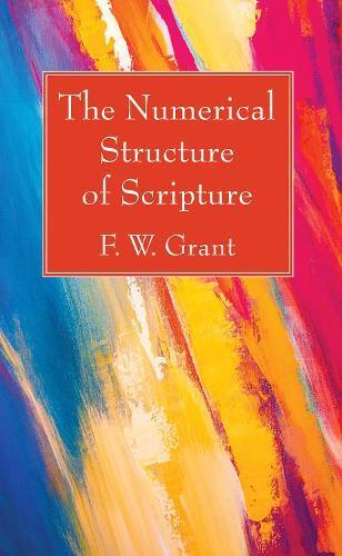 Thumbnail - F W Grant The Numerical Structure Of Scripture (taschenbuch) (us