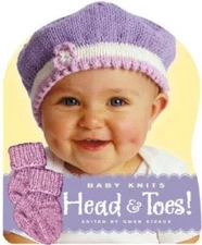 Knit Baby Head  Toes 15 Cool Patterns to Keep You Warm - Hardcover - VERY GOOD