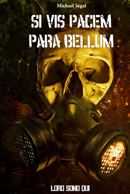Si Vis Pacem, Para Bellum: Sie sind hier... - Michael Segal - Independently, 2022