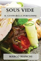 Marco Bianchi | Sous Vide | Taschenbuch | Italienisch (2023) | Marco Bianchi