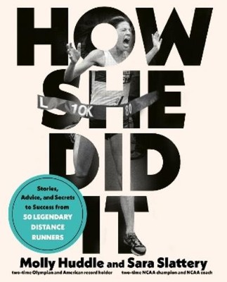 Sara Slattery Molly Huddle How She Did It (Paperback)