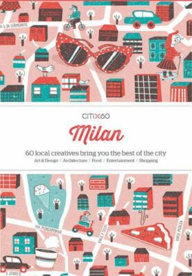 Citix60: Milan: 60 Creatives Show You the Best of the City by Victionary