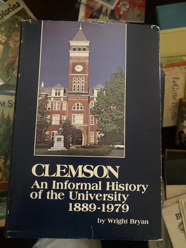 CLEMSON An Informal History of the University 1889-1979 Wright Bryan 1st Edition - 第 1/3 張圖片