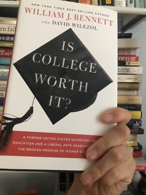 Is College Worth It? : A Former United States Secretary of Education and a...