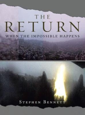 The Return: When the Impossible Happens by Bennett, Stephen