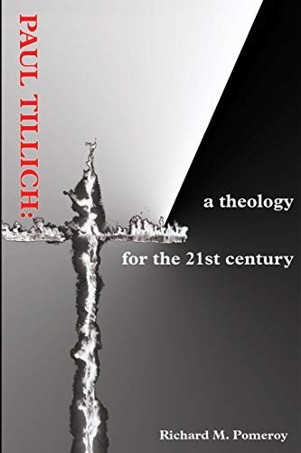 Paul Tillich: a theology for the 21st century,Richard Pomeroy