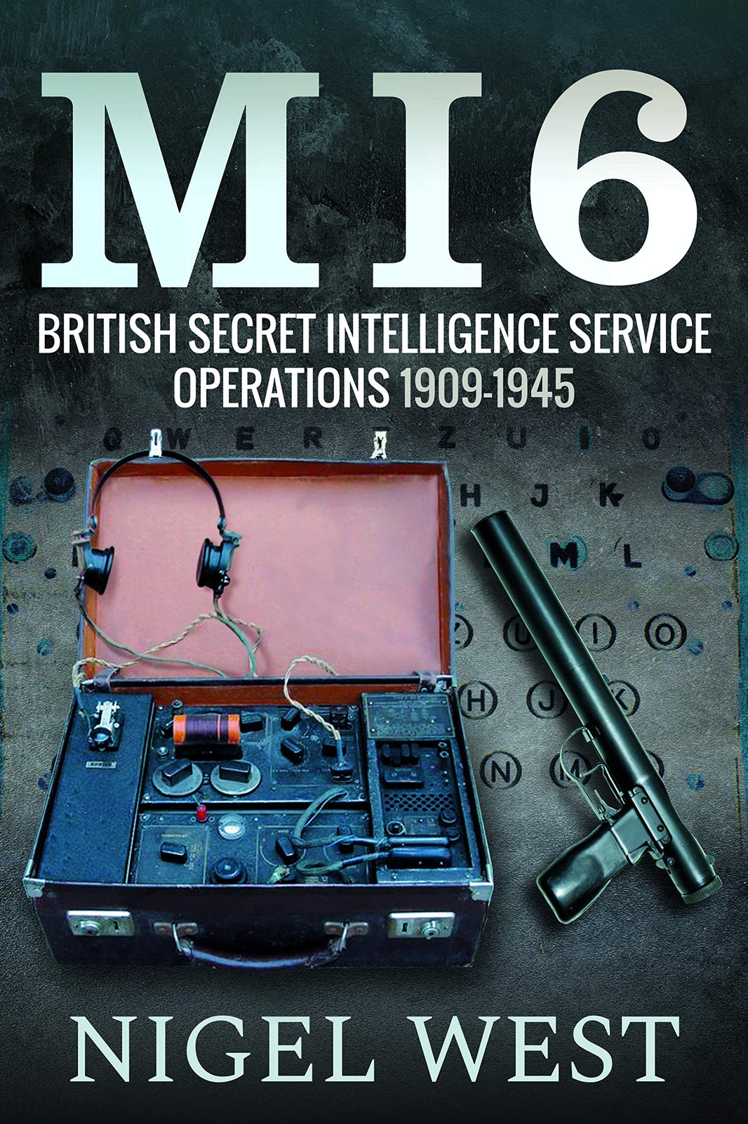 MI6: BRITISH INTELLIGENCE SERVICE OPERATIONS 1909-1945