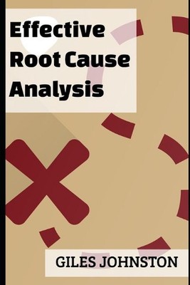 Effective Root Cause Analysis: Looking at control, responsibility, process impro