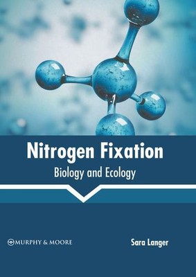 Nitrogen Fixation: Biology and Ecology [Hardcover]