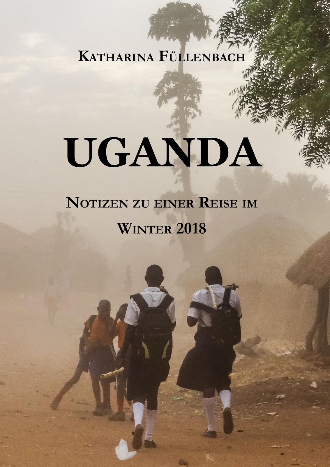 Thumbnail - Katharina Füllenbach | Uganda | Buch | Deutsch (2018) | Reisepostillen