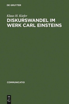 Diskurswandel im Werk Carl Einsteins : ein Beitrag zur Theorie und Geschichte...