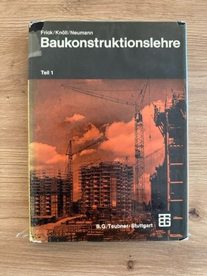 Baukonstruktionslehre Teil 1 , Frick/Knöll/Neumann, 24 te Auflage 1967