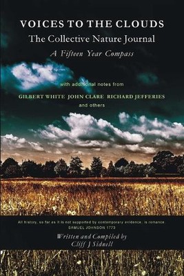 VOICES TO THE CLOUDS The Collective Nature Journal by Cliff J. Sidnell (English)