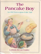 The Pancake Boy: An Old Norwegian Folk Tale by Cauley
