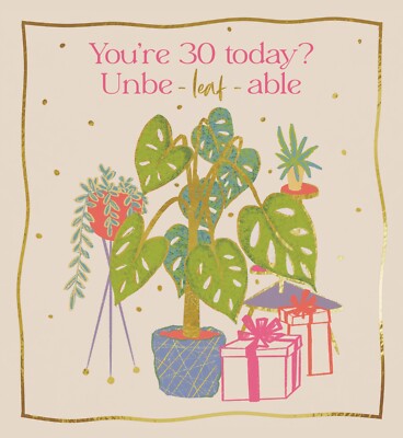 30. Geburtstag Du bist heute 30? Unbe-leaf-able - Lustige Blumen 30. Karte