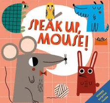 Speak Up, Mouse! (Snappers) - Board book By Teresa Bellon - GOOD