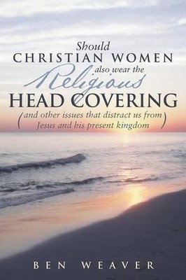 ''Should Christian Women Also Wear the Religious Head Covering'': (And Other Issue