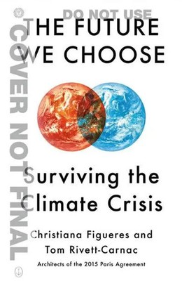 The Future We Choose | The Stubborn Optimist's Guide to the Climate Crisis | XXV