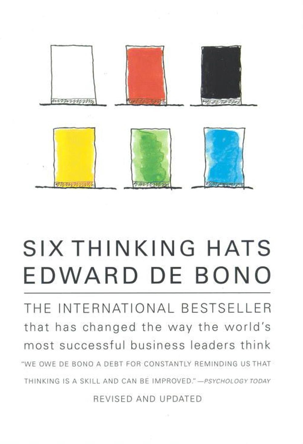 Six Thinking Hats: An Essential Approach to Business Management by Edward de Bon