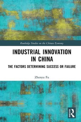 Industrial Innovation in China: The Factors Determining Success or Failure by Zh