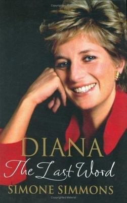 Diana : The Last Word by Simone Simmons and Ingrid Seward (2005, Hardcover)