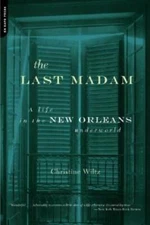 The Last Madam: A Life In The New Orleans Underworld - Paperback - GOOD