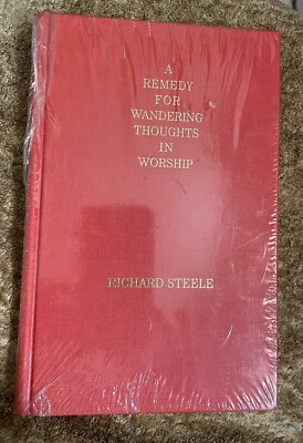 A Remedy for Wandering Thoughts in Worship - Richard Steele, Hardcover Sealed