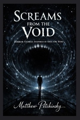 Matthew Petchinsky Screams from the Void (Paperback) (UK IMPORT)