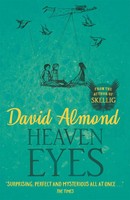 David Almond | Heaven Eyes | Taschenbuch | Englisch (2013) | Ean 9780340944974