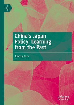 Amrita Jash | China's Japan Policy: Learning from the Past | Taschenbuch (2024)