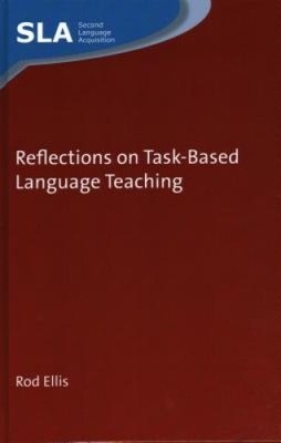 Reflections on Task-Based Language Teaching (Second Language Acquisition)