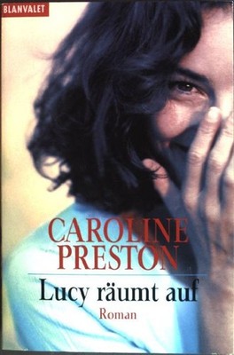 Lucy räumt auf : Roman. (Nr. 35471) Goldmann : Blanvalet Preston, Caroline:
