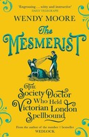 Wendy Moore | The Mesmerist | Taschenbuch | Englisch (2018) | Ean 9781474602310