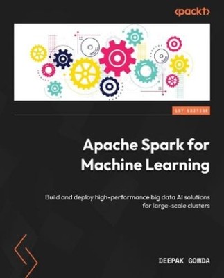 Deepak Gowda Apache Spark for Machine Learning (Paperback) (UK IMPORT)