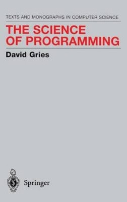 Die Wissenschaft der Programmierung (Monographien in der Informatik) von Gries, David
