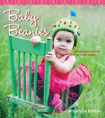 Baby Beanies: Happy Hats to Knit for Little Heads - Paperback - VERY GOOD
