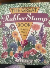 The Great Rubber Stamp Book by Dee Gruenig   Craft Guide