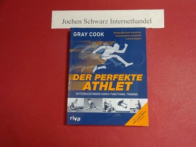 Der perfekte Athlet : Spitzenleistungen durch Functional Training. Cook, Gray:
