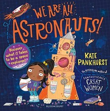 WE ARE ALL ASTRONAUTS By Kate Pankhurst
